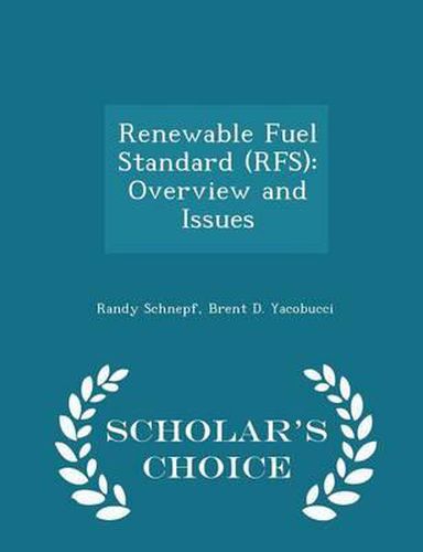 Cover image for Renewable Fuel Standard (Rfs): Overview and Issues - Scholar's Choice Edition