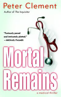 Cover image for Mortal Remains: A Medical Thriller