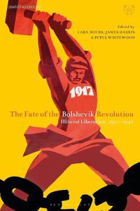 Cover image for The Fate of the Bolshevik Revolution: Illiberal Liberation, 1917-41