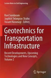 Cover image for Geotechnics for Transportation Infrastructure: Recent Developments, Upcoming Technologies and New Concepts, Volume 2