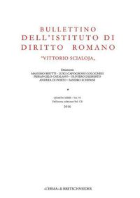 Cover image for Bullettino Dell'istituto Di Diritto Romano 'Vittorio Scialoja'. Quarta Serie - Vol. VI. Dellintera Collezione Vol. CX, 2016