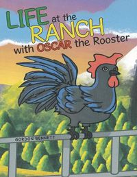 Cover image for Life at the Ranch with Oscar the Rooster