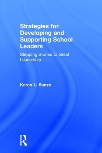 Cover image for Strategies for Developing and Supporting School Leaders: Stepping Stones to Great Leadership