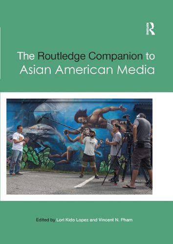 Cover image for The Routledge Companion to Asian American Media