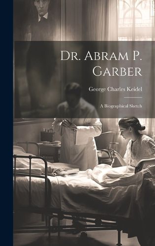 Cover image for Dr. Abram P. Garber