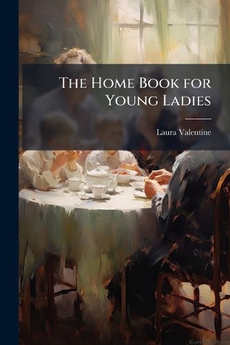 Cover image for The Home Book for Young Ladies
