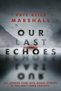 Cover image for Our Last Echoes