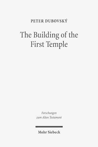 The Building of the First Temple: A Study in Redactional, Text-Critical and Historical Perspective