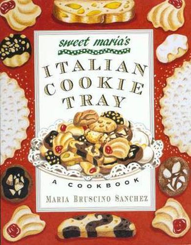 Cover image for Sweet Maria's Italian Cookie Tray: A Cookbook