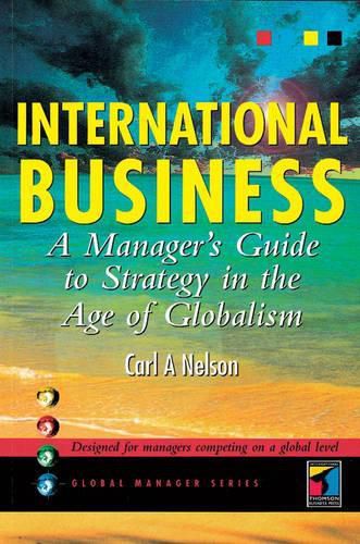 Cover image for International Business: A Manager's Guide to Strategy in the Age of Globalism