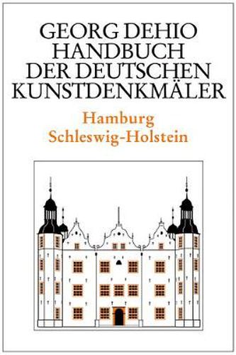 Cover image for Dehio - Handbuch der deutschen Kunstdenkmaler / Hamburg, Schleswig-Holstein