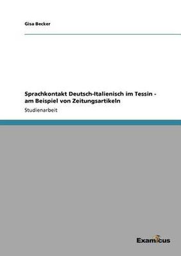 Cover image for Sprachkontakt Deutsch-Italienisch im Tessin - am Beispiel von Zeitungsartikeln