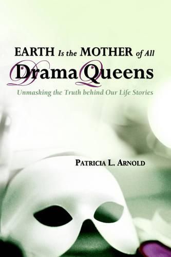 Cover image for Earth Is the Mother of All Drama Queens