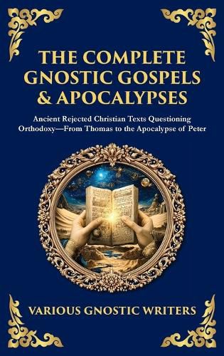 Cover image for The Complete Gnostic Gospels & Apocalypses