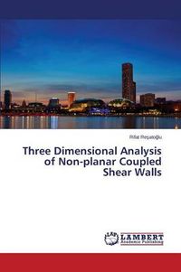 Cover image for Three Dimensional Analysis of Non-Planar Coupled Shear Walls