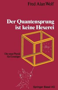 Cover image for Der Quantensprung Ist Keine Hexerei: Die Neue Physik Fur Einsteiger