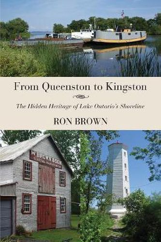 Cover image for From Queenston to Kingston: The Hidden Heritage of Lake Ontario's Shoreline