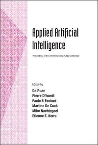 Cover image for Applied Artificial Intelligence - Proceedings Of The 7th International Flins Conference