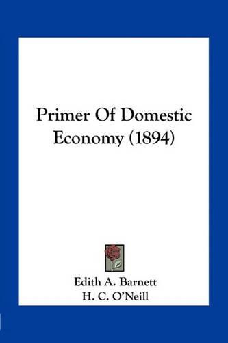 Cover image for Primer of Domestic Economy (1894)