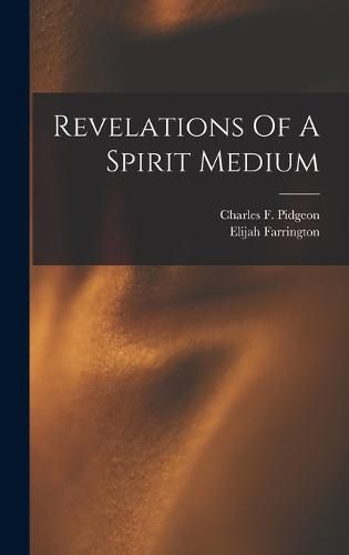 Cover image for Revelations Of A Spirit Medium