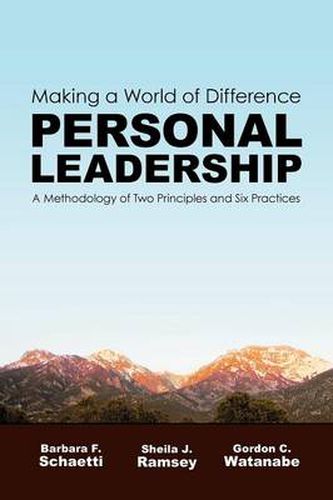 Cover image for Making a World of Difference. Personal Leadership: A Methodology of Two Principles and Six Practices