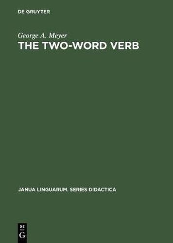 The Two-Word Verb: A Dictionary of the Verb-Preposition Phrases in American English