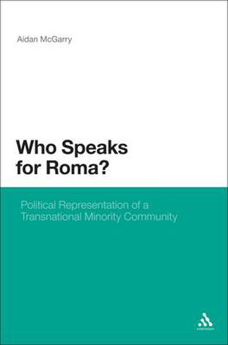 Cover image for Who Speaks for Roma?: Political Representation of a Transnational Minority Community