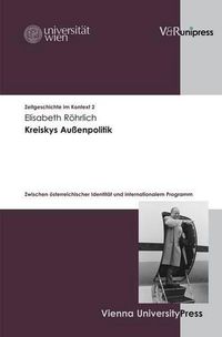 Cover image for Kreiskys Aussenpolitik: Zwischen Osterreichischer Identitat Und Internationalem Programm