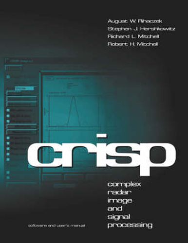 CRISP: Complex Radar Image and Signal Processing : Software and User's Manual