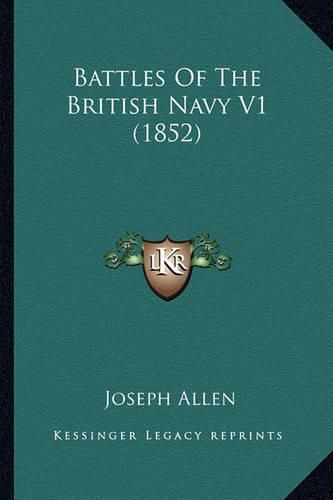 Cover image for Battles of the British Navy V1 (1852)