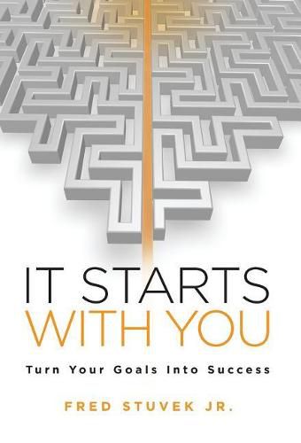 Cover image for It Starts With You: Turn Your Goals Into Success