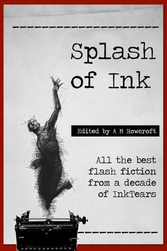 Cover image for Splash of Ink: Prize-winning Flash Fiction from InkTears