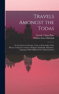 Cover image for Travels Amongst the Todas