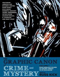 Cover image for The Graphic Canon Of Crime And Mystery Vol. 1: From Sherlock Holmes to A Clockwork Orange to Jo Nesbo