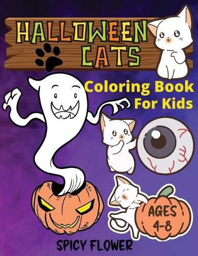 Cover image for Halloween cute cats coloring book for kids ages 4-8: Enjoy the spooky holiday with 50 adorable coloring pages of a cute kitty amongst many Halloween friendly monsters!