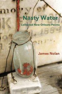 Cover image for Nasty Water: Collected New Orleans Poems