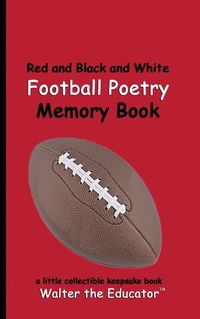 Cover image for Red and Black and White Football Poetry Memory Book