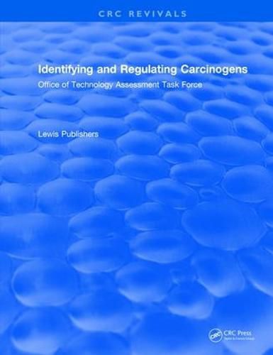 Identifying and Regulating Carcinogens: Office of Technology Assessment Task Force