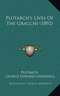 Cover image for Plutarch's Lives of the Gracchi (1892)