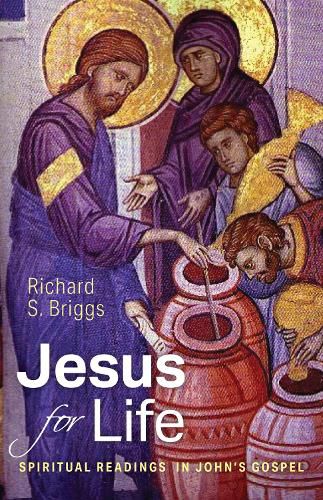 Cover image for Jesus for Life: Spiritual Readings in John's Gospel