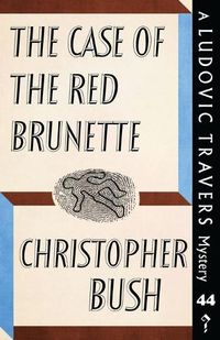 Cover image for The Case of the Red Brunette: A Ludovic Travers Mystery