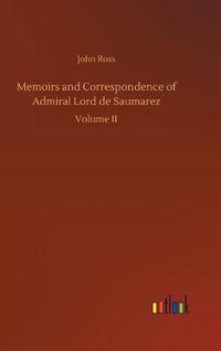 Cover image for Memoirs and Correspondence of Admiral Lord de Saumarez