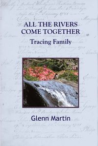 Cover image for All the Rivers Come Together: Tracing Family