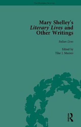 Mary Shelley's Literary Lives and other Writings: Italian Lives