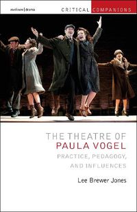 Cover image for The Theatre of Paula Vogel: Practice, Pedagogy and Influences