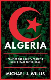 Cover image for Algeria: Politics and Society from the Dark Decade to the Hirak