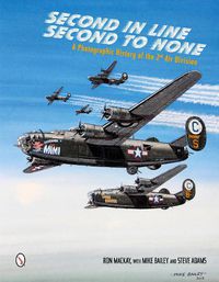 Cover image for Second in Line: Second to None: A Photographic History of the 2nd Air Division