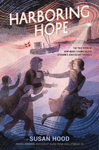 Cover image for Harboring Hope: The True Story of How Henny Sinding Helped Denmark's Jews Escape the Nazis