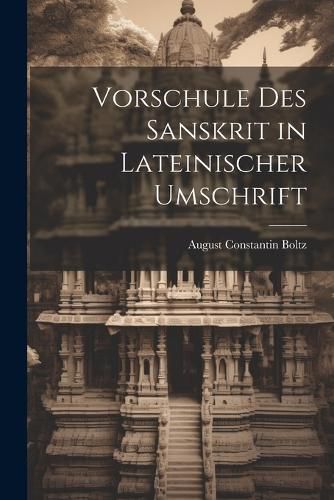 Cover image for Vorschule des Sanskrit in Lateinischer Umschrift