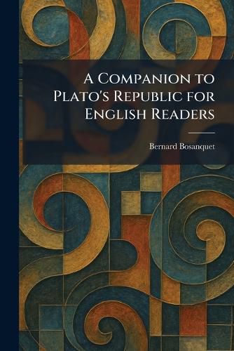 Cover image for A Companion to Plato's Republic for English Readers